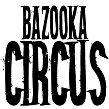 Bazooka Circus