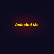 Defected Me
