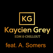 Kaycien Grey feat. A. Somers