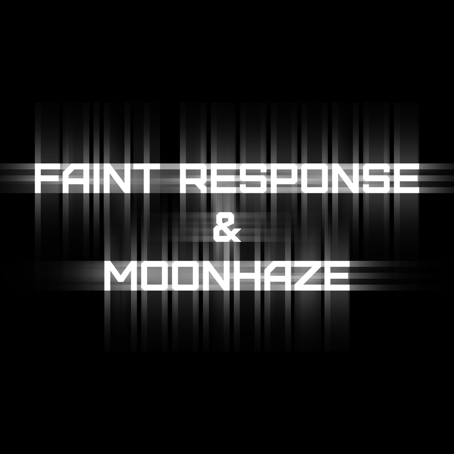 Faint Response & Moonhaze