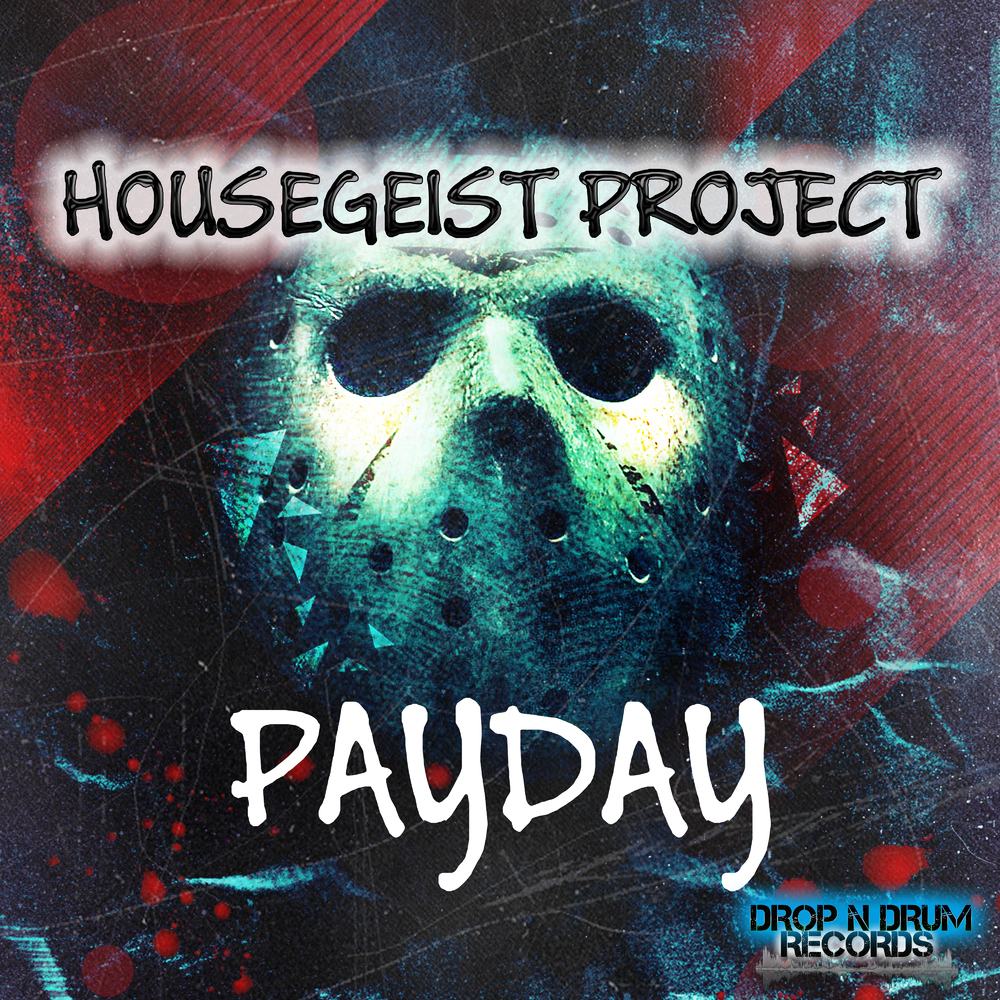 [Obrazek: cover_HousegeistProject_Payday_DropNDrumRecords.jpg]