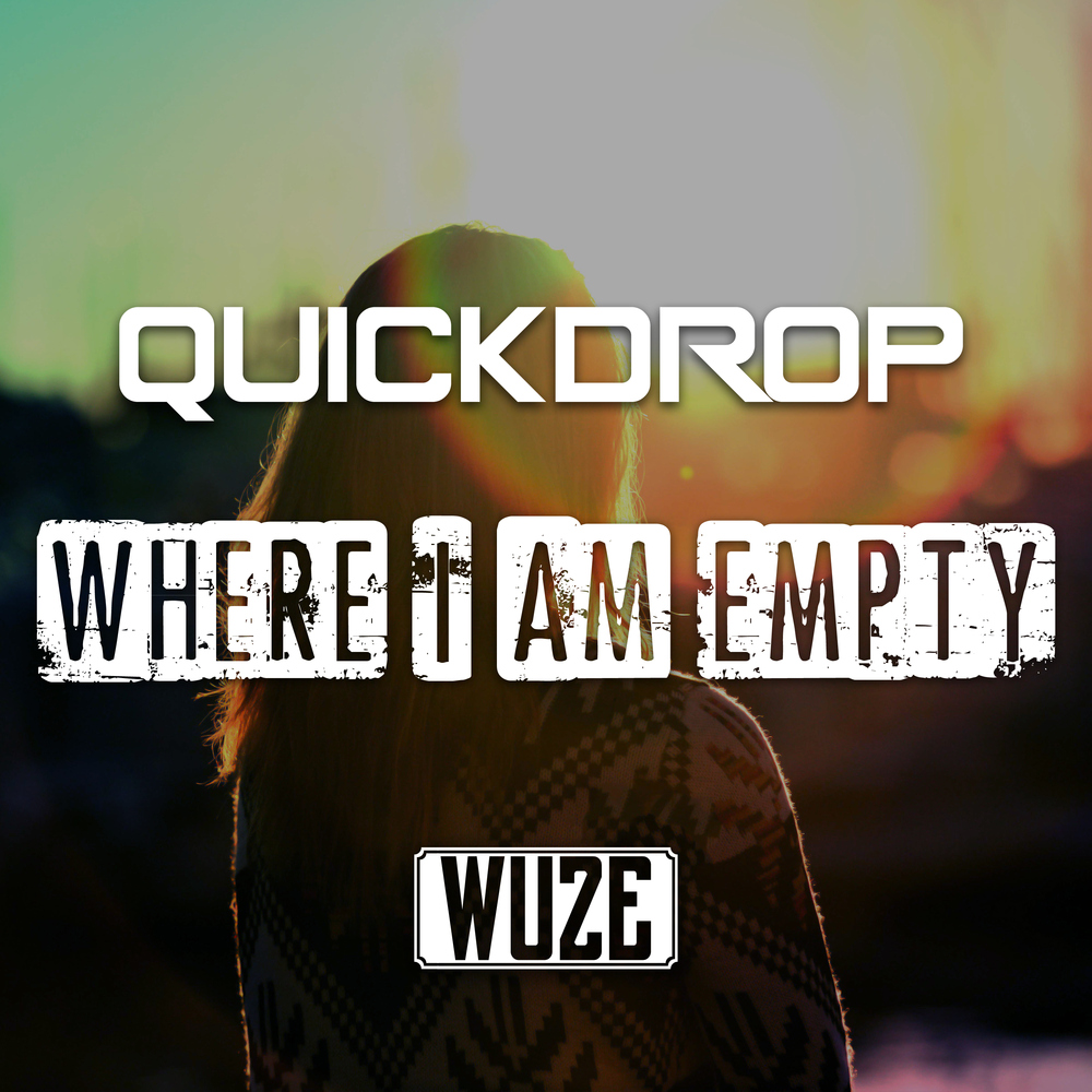 [Obrazek: cover_Quickdrop_WhereIAmEmpty_WuzeRecords.jpg]