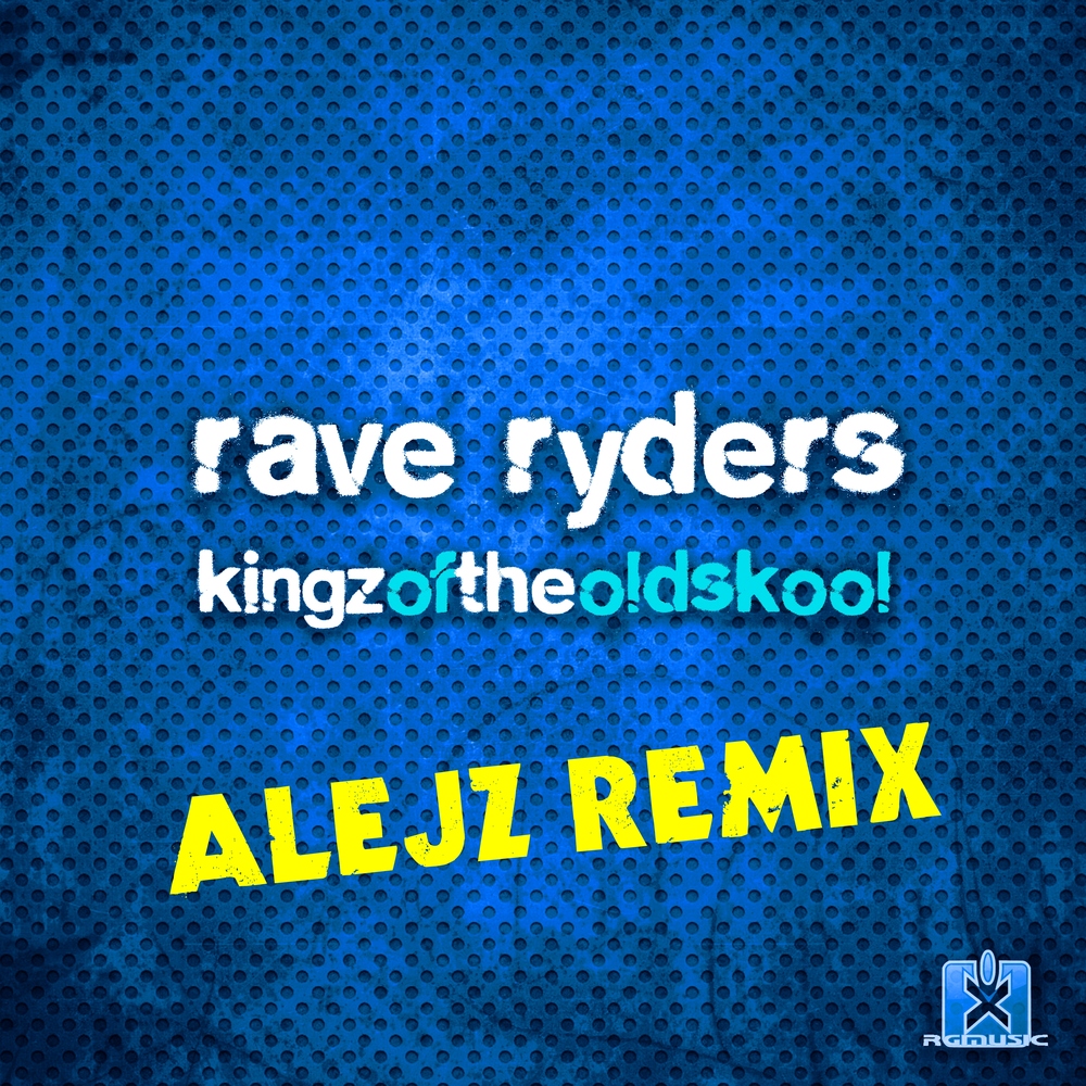 Rave Ryders - Kingz of the Oldskool (Alejz Remix)