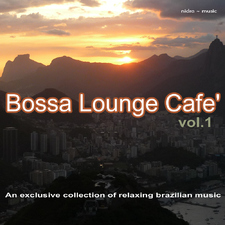 Bossa Lounge Café Vol. 1 - An exclusive collection of relaxing brazilian music