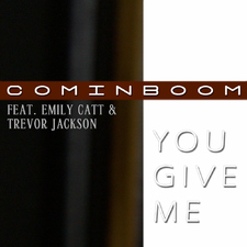 You Give Me Feat. Emily Catt & Trevor Jackson