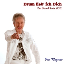 Drum Lieb Ich Dich - Der Disco Hitmix 2012