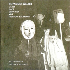 Schwarzer Walzer Lieder Nach Gedichten Von Ingeborg Bachmann