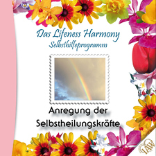 Das Lifeness Harmony Selbsthilfeprogramm: Anregung der Selbstheilungskräfte 