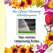 Das Lifeness Harmony Selbsthilfeprogramm: Den wahren Lebensweg finden