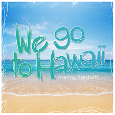 We Go to Hawaii