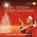 Cottbuser Kindermusical - Du schöne Weihnachtszeit - Unsere schönsten Weihnachtslieder, Vol. 2