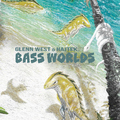 Glenn West & Hajtek - Bass Worlds