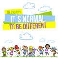 DJ Skorpy - It's Normal to Be Different