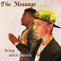 The Message - Bring mich zurück