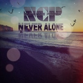North Core Project - Never Alone