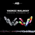 Vaskez Malakay - Matière première EP