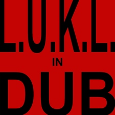 L.u.k.l. in Dub