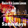 Blueice DJ & Leanne Lawson - Saturdays