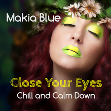 Close Your Eyes: Chill and Calm Down