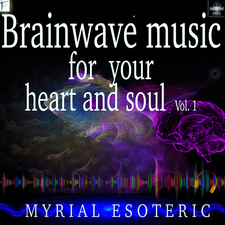 Brainwave Music for Your Heart and Soul, Vol. 1