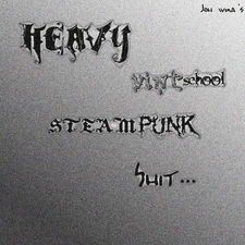 Heavy Vintschool Steampunk Shit
