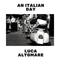 Luca Altomare - An Italian Day