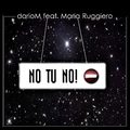darioM feat. Maria Ruggiero - No tu no