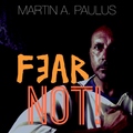 Martin Andreas Paulus - Fear Not
