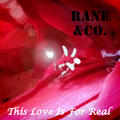 Rane & Co. - This Love Is for Real