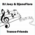 DJ Joey & DjaneFlore - Trance-Friends