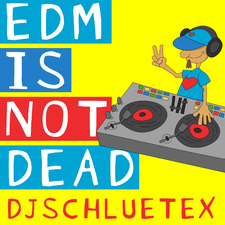 EDM Is Not Dead