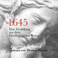 Beatrix Erhard - 1645 (Eine Erzählung aus dem Dreißigjährigen Krieg)