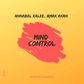 Annabel Kalee & Irmak Akan - Mind Control