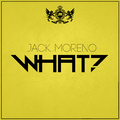 Jack Moreno - What?