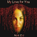 Nat DJ - My Love for You