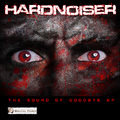Hardnoiser - The Sound of Goodbye EP