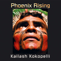 Kailash Kokopelli - Phoenix Rising