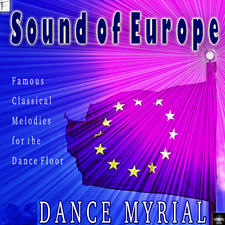 Sound of Europe: Famous Classical Melodies for the Dance Floor