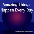 Hans-Peter Klimkowsky - Amazing Things Happen Every Day