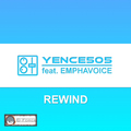 Yence505 feat. Emphavoice - Rewind