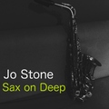 Jo Stone - Sax on Deep