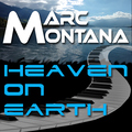 MARC MONTANA - Heaven on Earth (Single Version)