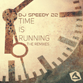 DJ Speedy 22 - Time Is Running (The Remixes)