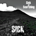 Sick of Searching - Sick