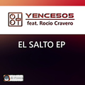 Yence505 feat. Rocío Cravero - El Salto EP