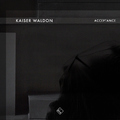 Kaiser Waldon - Acceptance