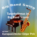 Europaorchester Edgar Pelz - Big Band Swing