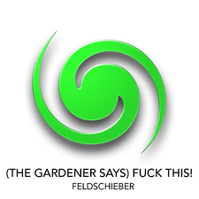 (The Gardener Says) Fuck This