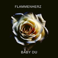 Flammenherz - Baby Du (Single Version)