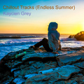 Kaycien Grey - Chillout Tracks (Endless Summer)